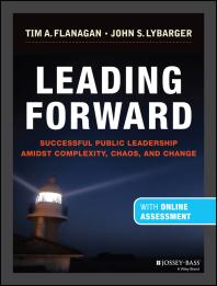Leading Forward : Successful Public Leadership Amidst Complexity, Chaos and Change (with Professional Content)