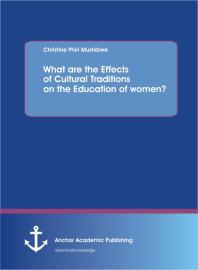 What are the Effects of Cultural Traditions on the Education of women? (The Study of the Tumbuka People of Zambia)