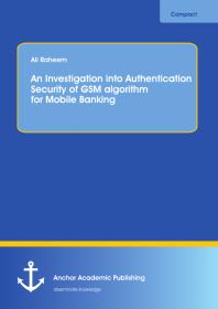 An Investigation into Authentication Security of GSM algorithm for Mobile Banking