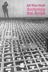 All This Stuff : Archiving the Artist
