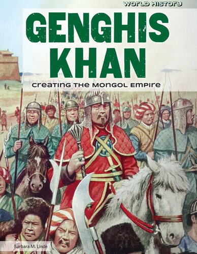 Genghis Khan: Creating the Mongol Empire