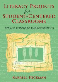 Literacy Projects for Student-Centered Classrooms : Tips and Lessons to Engage Students
