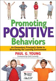 Promoting Positive Behaviors : An Elementary Principal's Guide to Structuring the Learning Environment