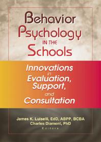 Behavior Psychology in the Schools : Innovations in Evaluation, Support, and Consultation