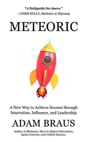 Meteoric: How to Achieve Success through Innovation, Influence, and Leadership