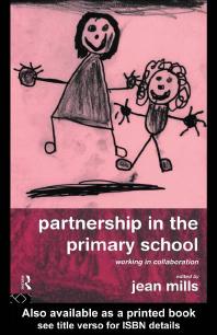 Partnership in the Primary School : Working in Collaboration