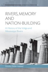 Rivers, Memory, and Nation-Building : A History of the Volga and Mississippi Rivers