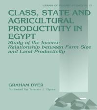 Class, State and Agricultural Productivity in Egypt : Study of the Inverse Relationship Between Farm Size and Land Productivity