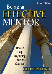 Being an Effective Mentor : How to Help Beginning Teachers Succeed
