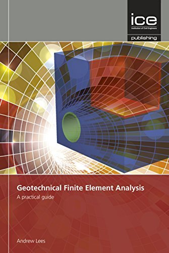 Geotechnical Fnite Element Analysis: A Practical Guide