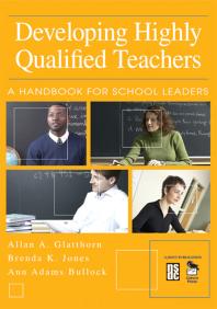 Developing Highly Qualified Teachers : A Handbook for School Leaders
