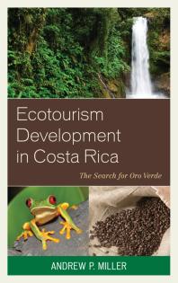 Ecotourism Development in Costa Rica : The Search for Oro Verde