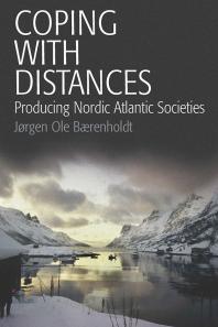Coping with Distances : Producing Nordic Atlantic Societies
