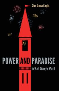 Power and Paradise in Walt Disney's World