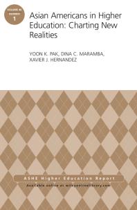 Asian Americans in Higher Education: Charting New Realities : AEHE Volume 40, Number 1