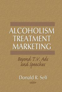 Alcoholism Treatment Marketing : Beyond T. V. Ads and Speeches