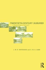 Twentieth-Century Suburbs : A Morphological Approach