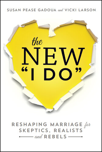 The New I Do: Reshaping Marriage for Skeptics, Realists and Rebels