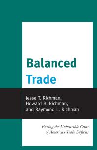 Balanced Trade : Ending the Unbearable Costs of America’s Trade Deficits