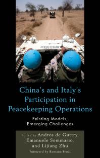 China's and Italy's Participation in Peacekeeping Operations : Existing Models, Emerging Challenges