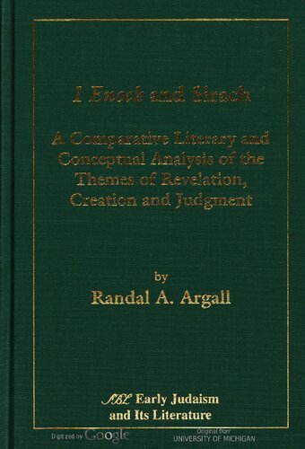 1 Enoch and Sirach: A Comparative Literary and Conceptual Analysis of the Themes of Revelation, Creation, and Judgment