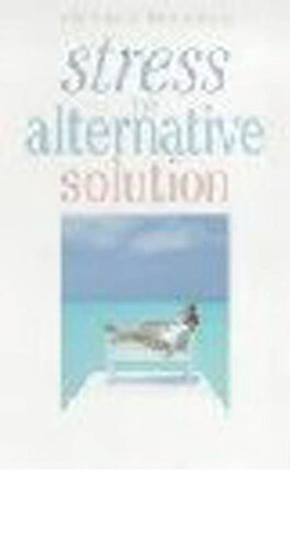 Stress: The Alternative Solution