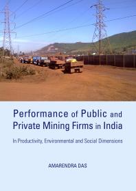 Performance of Public and Private Mining Firms in India : In Productivity, Environmental and Social Dimensions
