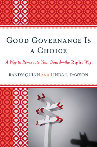 Good Governance is a Choice: A Way to Re-create Your Board—the Right Way