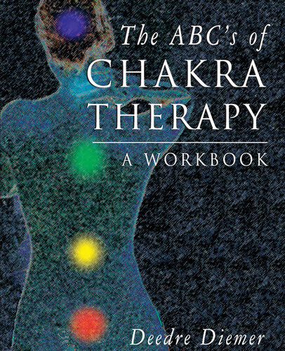 The ABC's of Chakra Therapy: A Workbook