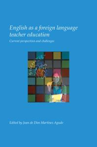 English As a Foreign Language Teacher Education : Current Perspectives and Challenges