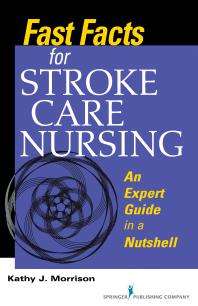 Fast Facts for Stroke Care Nursing : An Expert Guide in a Nutshell
