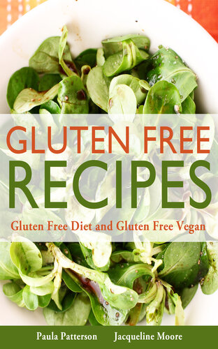 Gluten Free Recipes: Gluten Free Diet and Gluten Free Vegan