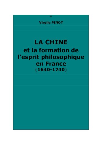 La Chine et la formation de l'esprit philosophique en France (1640-1740)