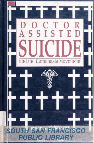 Doctor Assisted Suicide: And the Euthanasia Movement