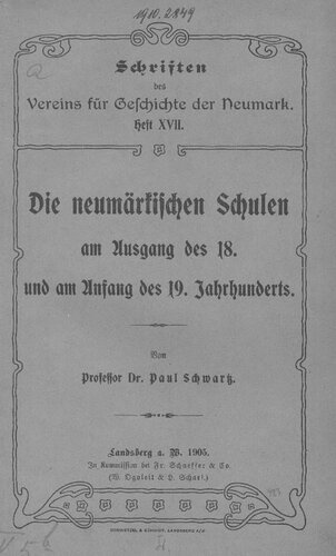 Schriften des Vereins für Geschichte der Neumark / Die neumärkischen Schulen am Ausgang des 18. und am Anfang des Jahrhunderts