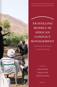 Travelling Models in African Conflict Management : Translating Technologies of Social Ordering