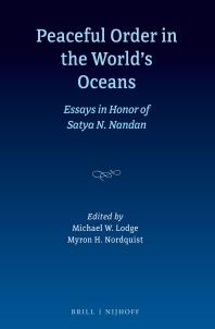 Peaceful Order in the World's Oceans : Essays in Honor of Satya N. Nandan