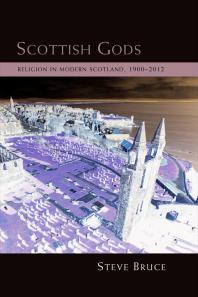 Scottish Gods : Religion in Modern Scotland 1900-2012