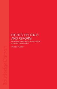 Rights, Religion and Reform : Enhancing Human Dignity Through Spiritual and Moral Transformation