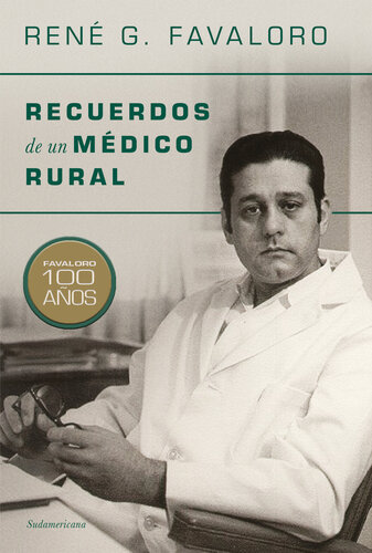 Recuerdos de un médico rural: Favaloro 100 años
