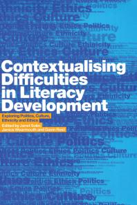 Contextualising Difficulties in Literacy Development : Exploring Politics, Culture, Ethnicity and Ethics