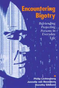 Encountering Bigotry : Befriending Projecting People in Everyday Life