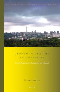 Ubuntu, Migration and Ministry : Being Human in a Johannesburg Church