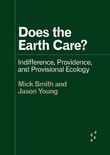 Does the Earth Care? Indifference, Providence, and Provisional Ecology