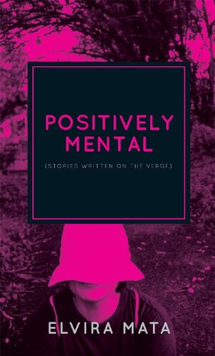 Positively Mental: Stories Written on the Verge