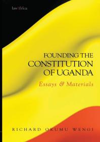 Founding the Constitution of Uganda : Essays and Materials