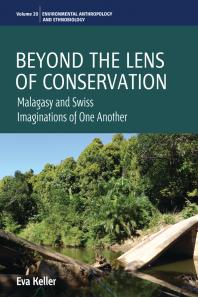 Beyond the Lens of Conservation : Malagasy and Swiss Imaginations of One Another