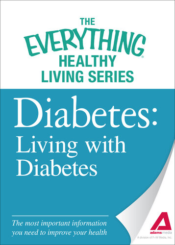 Diabetes: Living with Diabetes: The most important information you need to improve your health