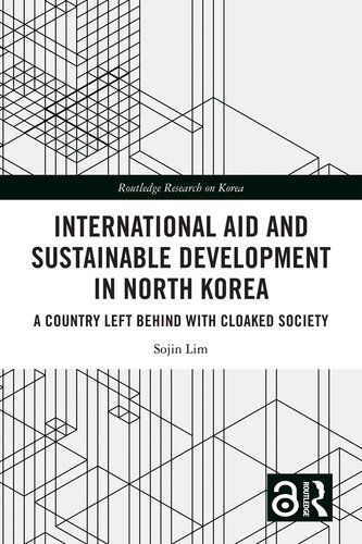 International Aid and Sustainable Development in North Korea: A Country Left Behind with Cloaked Society