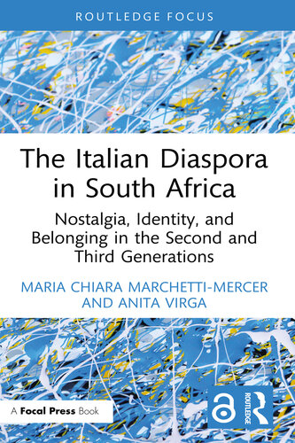 The Italian Diaspora in South Africa: Nostalgia, Identity, and Belonging in the Second and Third Generations